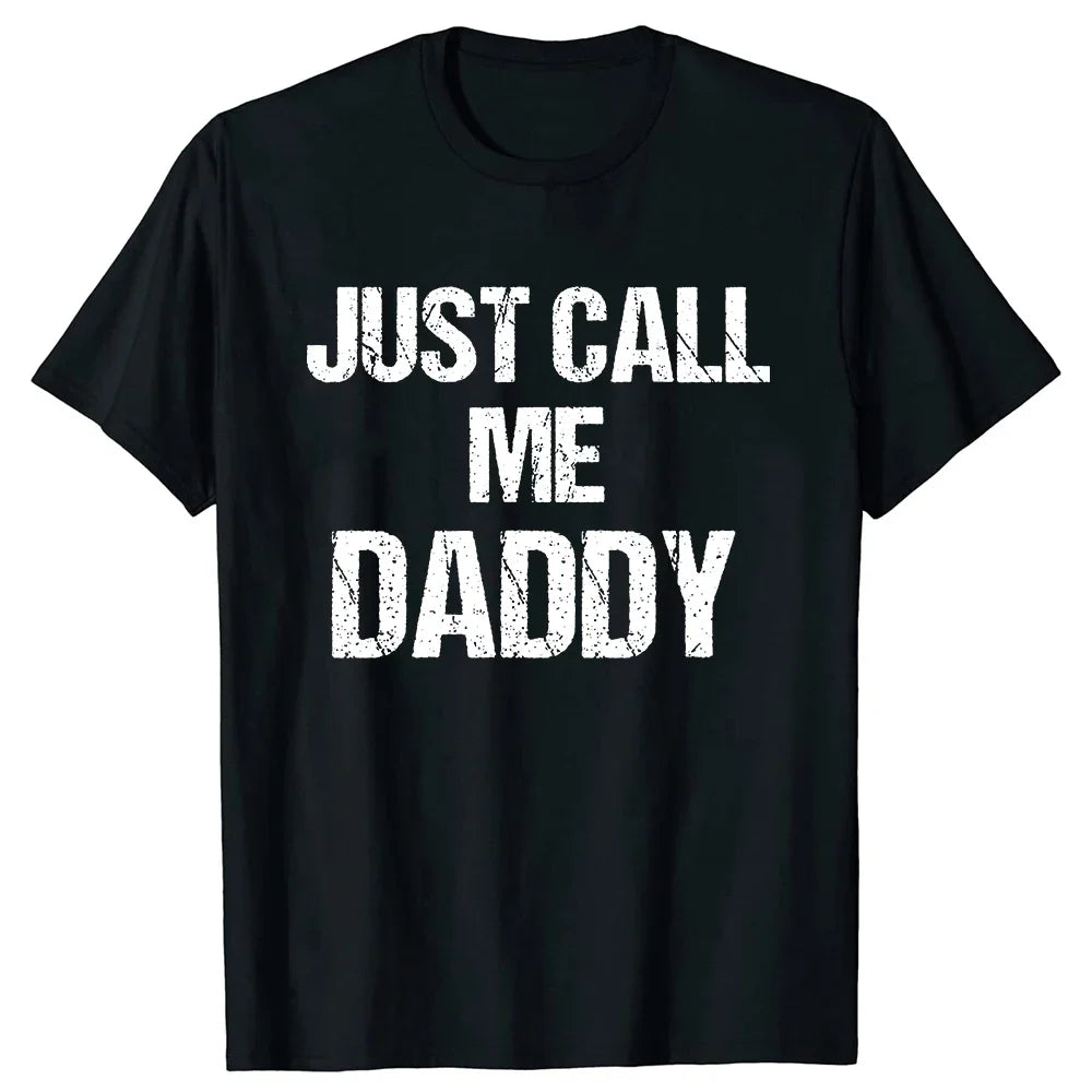 Mens T-Shirt Funny Fun Just Call Me Daddy Dad Father Beach Tops Cotton Men T Shirts Personalized Short Sleeve Men Clothes