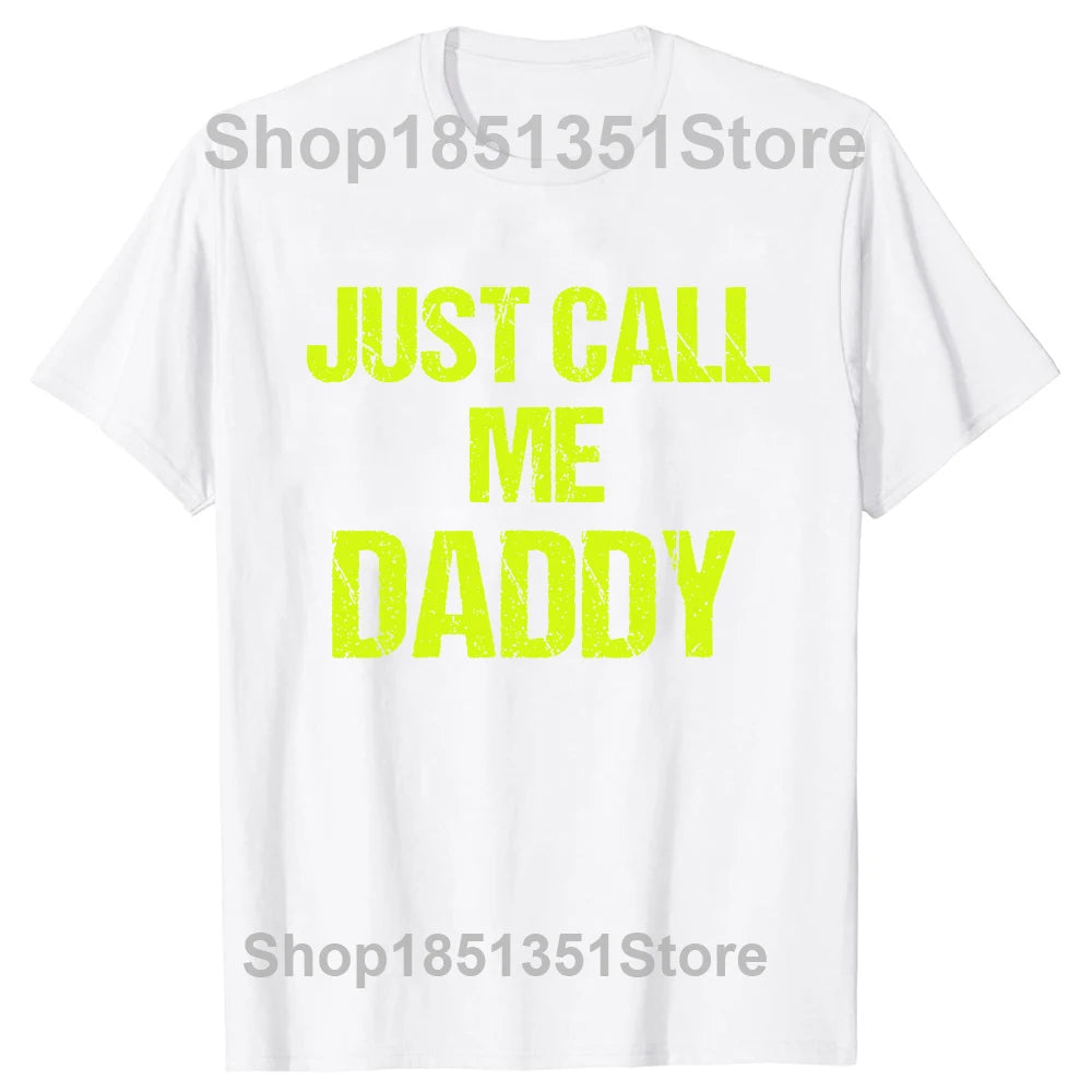 Mens T-Shirt Funny Fun Just Call Me Daddy Dad Father Beach Tops Cotton Men T Shirts Personalized Short Sleeve Men Clothes