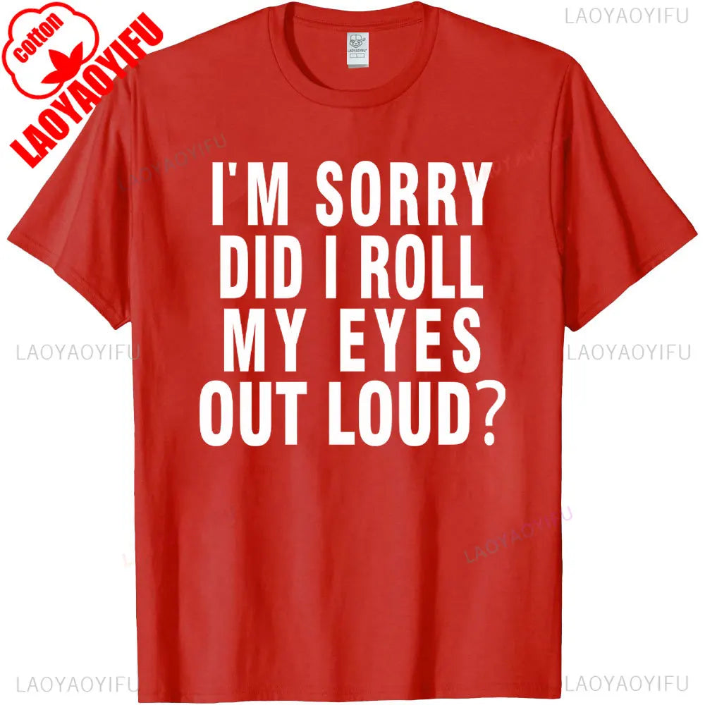 Did I Roll My Eyes Out Loud T Shirt Funny Sarcastic Gift Cotton Tee Humorous Aesthetic Streetwear Graphic Men T Shirts Tops