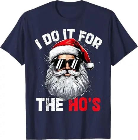 I Do It for The Hos Funny Inappropriate Christmas Santa Face T-Shirt Man