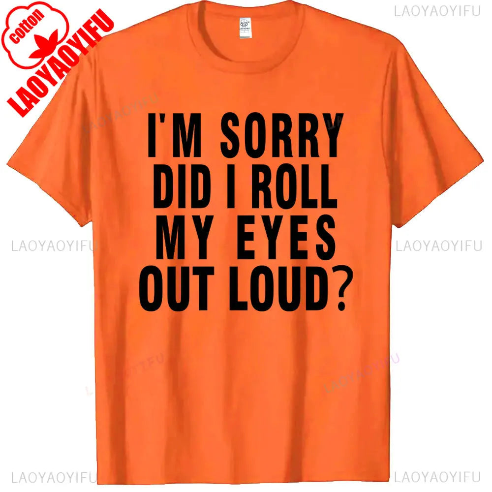 Did I Roll My Eyes Out Loud T Shirt Funny Sarcastic Gift Cotton Tee Humorous Aesthetic Streetwear Graphic Men T Shirts Tops