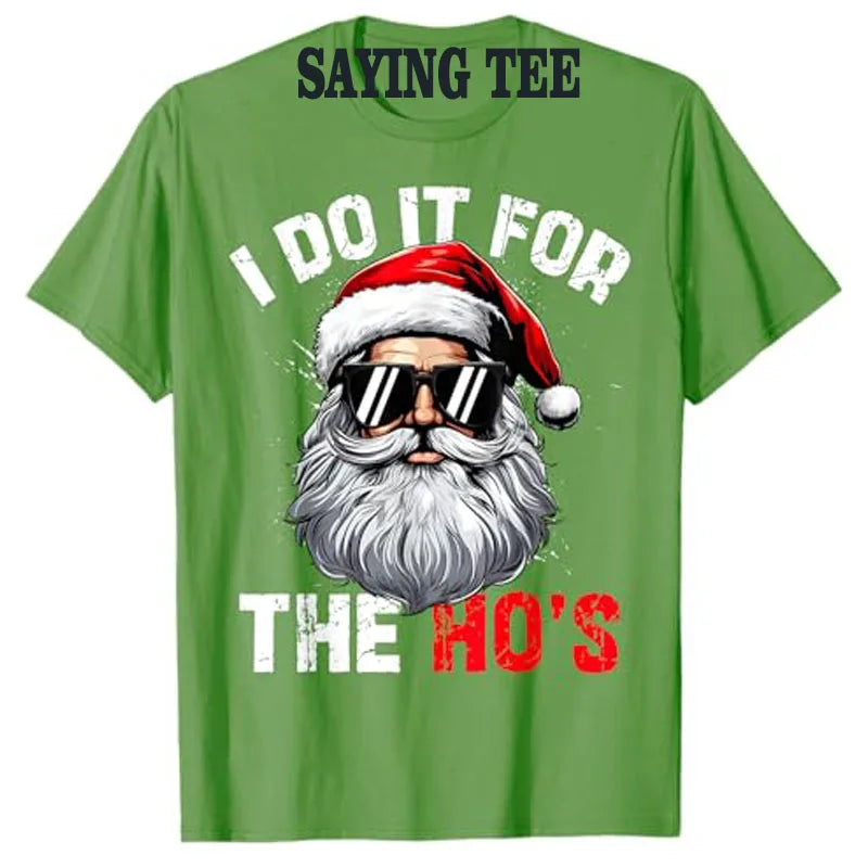 I Do It for The Hos Funny Inappropriate Christmas Santa Face T-Shirt Man