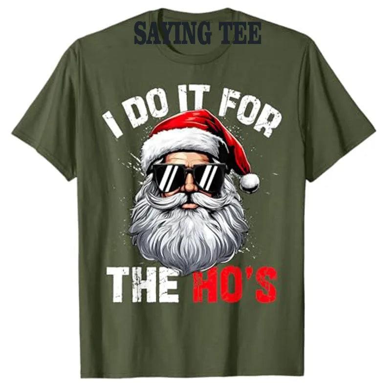 I Do It for The Hos Funny Inappropriate Christmas Santa Face T-Shirt Man